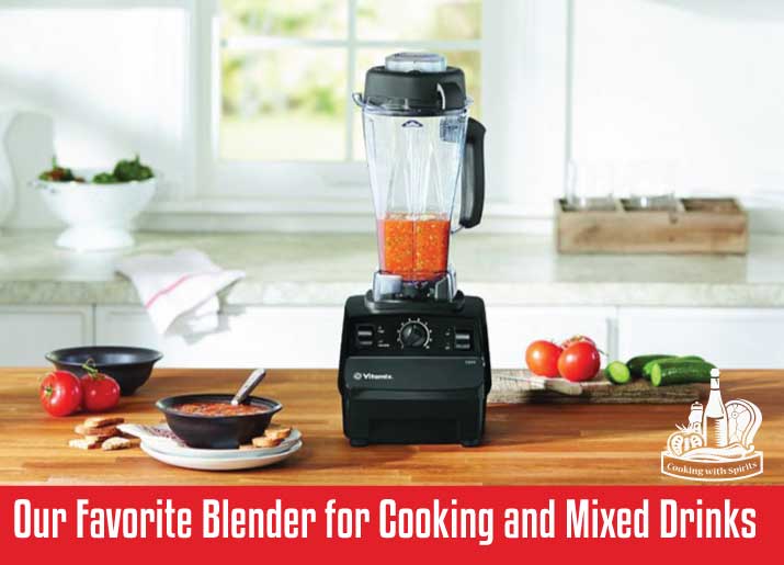 Our Favorite Blender for Cooking and Mixed Drinks 
